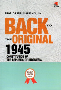 Back To The Original 1945 Constitution Of The Republic Of Indonesia