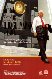 70 Tahun Prof. Dr. H. Bagir Manan, S.H., M.CL.