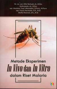 Metode Eksperimen In Vivo dan In Vitro dalam Riset Malaria