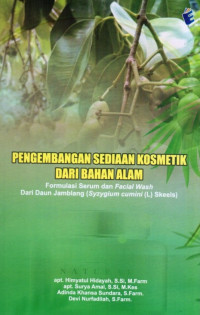 Pengembangan Sediaan Kosmetik Dari Bahan Alam : Formulasi Serum dan Facial Wash Dari Daun Jamblang (Syzygium cumini (L) Skeels)