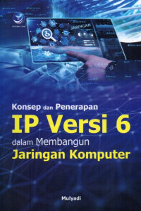 Konsep Dan Penerapan IP Versi 6 Dalam Jaringan Komputer