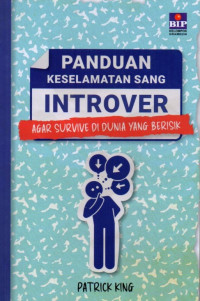 Panduan Keselamatan Introver: Agar Survive Di Dunia Yang Berisik