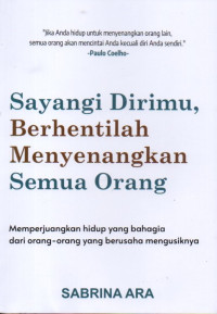 Sayangi Dirimu, Berhentilah Menyenangkan Semua Orang