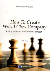 How To Create World Class Company: Panduan Bagi Direktur Manajer