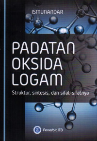 Padatan Oksida Logam: Struktur, Sintesis, dan Sifat-Sifatnya