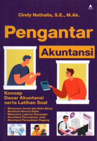 Pengantar Akuntansi: Konsep Dasar Akuntansi Serta Latihan Soal