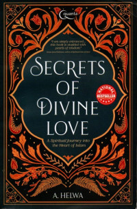 Secret Of Divine Love: A Spritual Journey Into the Heart of Islam