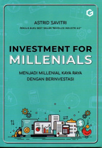 Investmment For Millenials: Menjadi Millenial Kaya Raya Dengan Berinvestasi