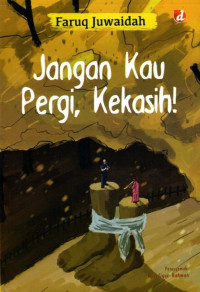 Jangan Kau Pergi, Kekasih!