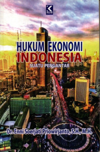 Hukum Ekonomi Indonesia: Suatu Pengantar