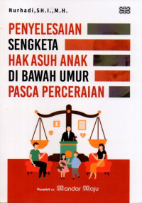 Penyelesaian Sengketa Hak Asuh Anak Di Bawah Umur Pasca Perceraian