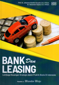 Bank dan Leasing : Lembaga Keuangan Strategis dalam Praktik Bisnis di Indonesia