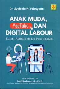 Anak Muda, Youtube dan Digital Labour : Kajian Audiens di Era Post-Televisi