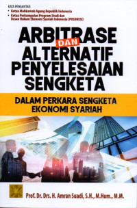 Arbitrase dan Alternatof Penyelesaian Sengketa Dalam Perkara Sengketa Ekonomi Syariah