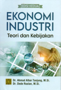 Ekonomi Industri: Teori dan kebijakan