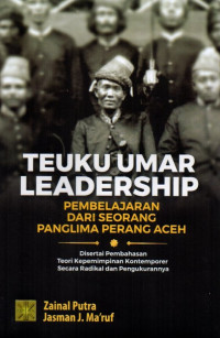 Teuku Umar Leadership: Pembelajaran Dari Seorang Panglima Perang Aceh