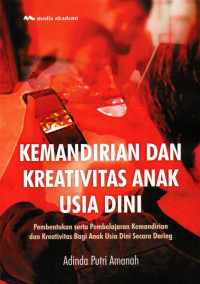 Kemandirian dan Kreativitas Anak Usia Dini