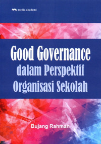 Good Governance dalam Perspektif Organisasi Sekolah