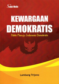 Kewargaan Demokratis: Politik Menuju Indonesia Demokratis