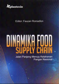 Dinamika Food Supply Chain: Jalan Panjang Menuju Ketahanan Pangan Nasional