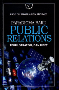 Paradigma Baru Public Relations: Teori, Strategi. dan Riset