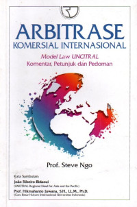 Arbitrase Komesial Internasional: Model Law UNCITRAL Komentar, Petunjuk dan Pedoman