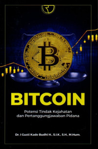 Bitcoin: Potensi Tindak Kejahatan dan Pertanggungjawaban Pidana