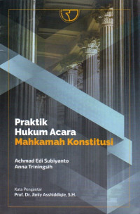 Praktik Hukum Acara Mahkamah Konstitusi