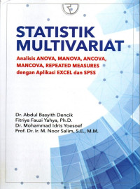 Statistik Multivariat: Analisis ANOVA, MANOVA, ANCOVA, MANCOVA, REPEATED MEASURES dengan Aplikasi Excel dan SPSS