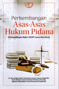 Perkembangan Asas-Asas Hukum Pidana: Persandingan Buku I KUHP Lama dan Baru