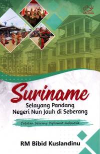 Suriname: Selayang Pandang Negeri Nun Jauh di Seberang