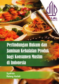 Perlindungan Hukum Dan Jaminan Kehalalan Produk Bagi Konsumen Muslim Di Indonesia