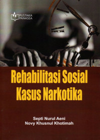 Rehabilitasi Sosial Kasus Narkotika