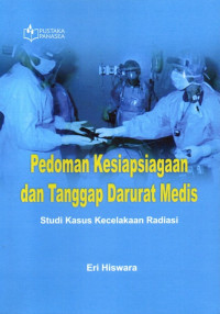 Pedoman Kesiapsiagaan Dan Tanggap Darurat Medis Studi Kasus Kecelakaan Radiasi