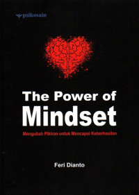 The Power Of Mindset: Mengubah Pikiran Untuk Mencapai Keberhasilan