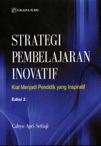 Strategi Pembelajaran Inovatif: Kiat Menjadi Pendidik Yang Inspiratif