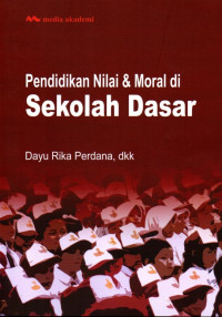 Pendidikan Nilai Dan Moral Di Sekolah Dasar