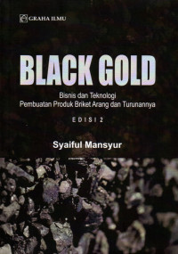 Black Gold: Bisnis Dan Teknologi Pembuatan Produk Briket Arang Dan Turunannya