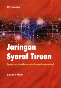 Jaringan Syaraf Tiruan: Tipe Associative Memory Dan Contoh Implementasi