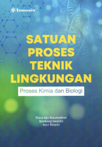 Satuan Proses Teknik Lingkungan: Proses Kimia Dan Biologi