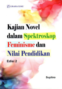 Kajian Novel Dalam Spektroskop Feminisme Dan Nilai Pendidikan