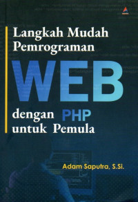 Langkah Mudah Pemrograman Web Dengan PHP Untuk Pemula