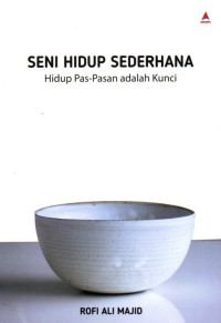 Seni Hidup Sederhana: Hidup Pas-Pasan adalah Kunci