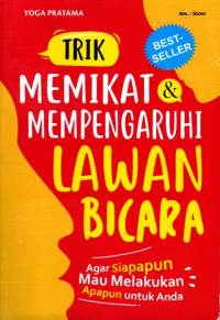 Trik Memikat & Mempengaruhi Lawan Bicara