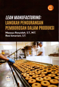 Lean Manufacturing: Langkah Pengurangan Pemborosan Dalam Produksi