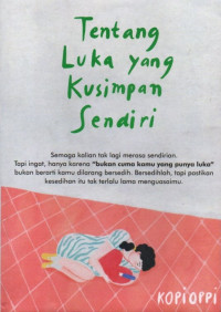 Tentang Luka Yang Kusimpan Sendiri