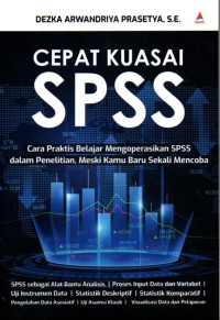 Cepat Kuasi SPSS: Cara Praktis Belajar Mengoperasikan SPSS dalam Penelitian, Meski Kamu Baru Sekali Mencoba