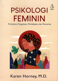 Psikologi Feminin: Perjalanan, Pergulatan, Perdebatan, dan Pencarian