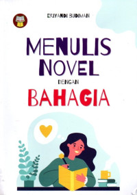 Menulis Novel Dengan Bahagia