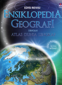 Ensiklopedia Geografi dengan Atlas Dunia Lengkap